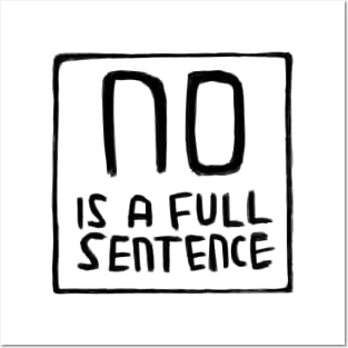 No is A Full Sentence Posters and Art